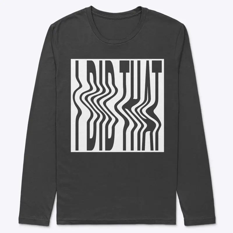 White Distortion "Did That" Long Sleeve